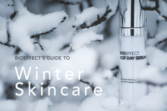 BIOEFFECT’S GUIDE TO WINTER SKINCARE